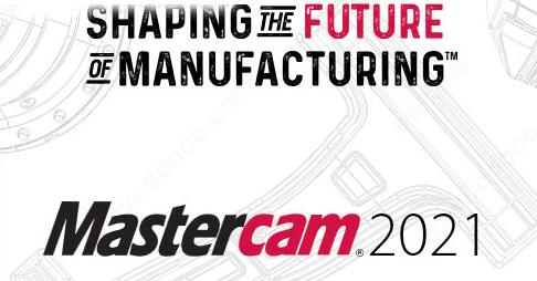 Mastercam 2021漢化版【Mastercam 2021破解版】中文破解版 Mastercam 2021漢化版【Mastercam 2021破解版】中文破解版